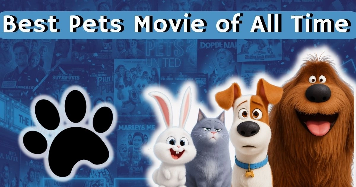Best Pets Movie of All Time – That Every Animal Lover Must Watch